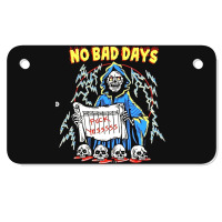 No Bad Days Motorcycle License Plate | Artistshot