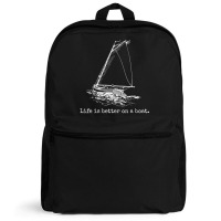 Life Is Better On A Boat Sailboat Backpack | Artistshot