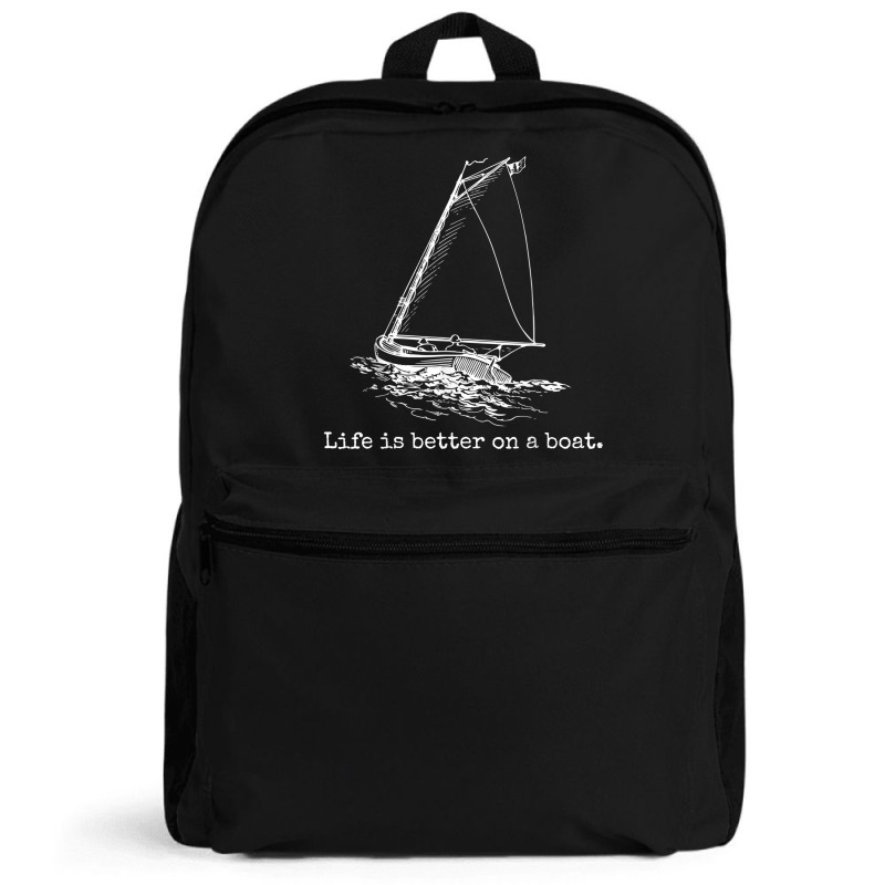 Life Is Better On A Boat Sailboat Backpack | Artistshot