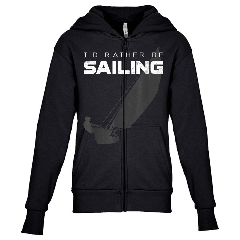 I'd Rather Be Sailing Youth Zipper Hoodie | Artistshot