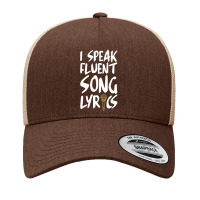 I Speak Fluent Song Lyrics Music Broadway Singer Songwriter Yupoong Trucker Cap | Artistshot