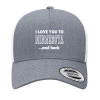 I Love You To Minnesota Home Shirt Minnesota T Shirt Yupoong Trucker Cap | Artistshot