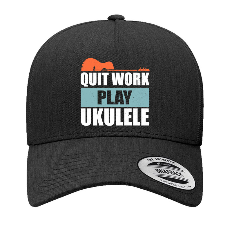 Quit Work Play Ukulele, Quit Work Play Ukulele Vintage, Quit Work Play Yupoong Trucker Cap by SHOPERX5 | Artistshot