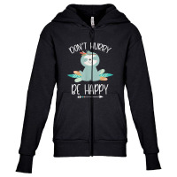 Cute Don't Hurry Be Happy Mediation Sloth Lover Women Youth Zipper Hoodie | Artistshot