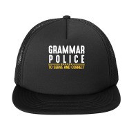 Grammar Police To Serve And Correct Sweatshirt Foam Snapback Hat | Artistshot