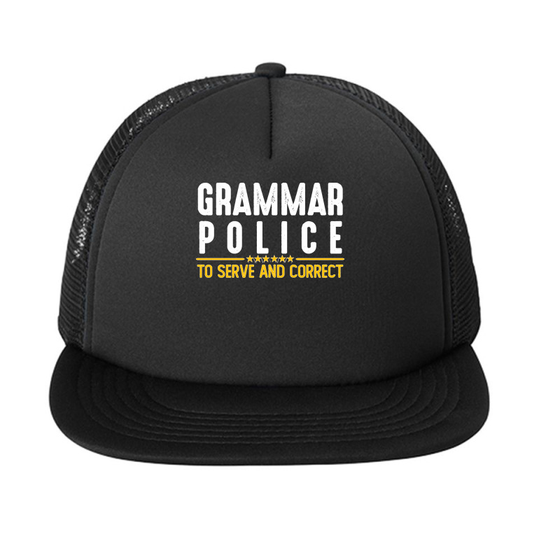 Grammar Police To Serve And Correct Sweatshirt Foam Snapback hat by cm-arts | Artistshot