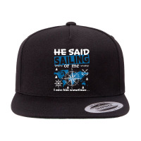 He Said Sailing Or Me 5 Panel Snapback Cap | Artistshot