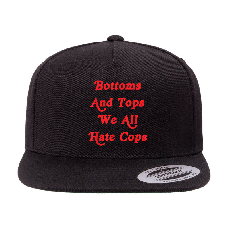 Bottoms And Tops We All Hate Cops Funny T Shirt 5 panel snapback cap by cm-arts | Artistshot