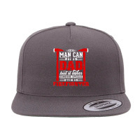 Any Man Can Be A Dad Special One A Firefighter Funny Fireman 5 Panel Snapback Cap | Artistshot