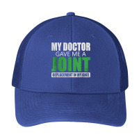 My Doctor Gave Me A Joint - Funny Knee Replacement For Boyfriend For F Pa Trucker Cap | Artistshot