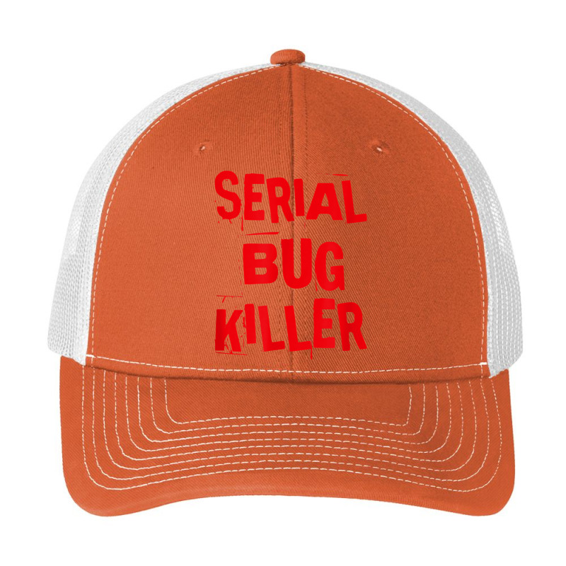 Serial Bug Killer Exterminator Pest Control For Fans Pa Trucker Cap by IrmaJeannette | Artistshot