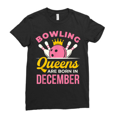 Bowling Birthday Women Girls Ladies Queens Born In December T Shirt Ladies Fitted T-shirt Designed By Roswellkolbeck