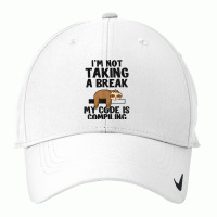 I'm Not Taking A Break My Code Is Compiling Sloth Programmer Nike Dri-fit Cap | Artistshot