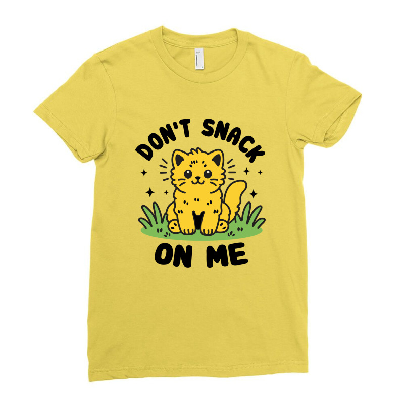 Don't Snack On Me Ladies Fitted T-Shirt by NQArtist | Artistshot