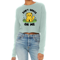 Don't Snack On Me Cropped Sweater | Artistshot