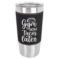 Gym Now Tacos Later Leatherette Tumbler | Artistshot