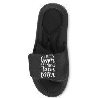 Gym Now Tacos Later Slide Sandal | Artistshot