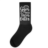 Gym Now Tacos Later Socks | Artistshot