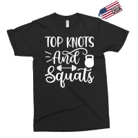 Top Knots And Squats, Gym Exclusive T-shirt | Artistshot