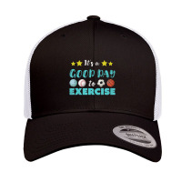 Pe Teacher It's A Good Day To Exercise School P.e. Teacher Retro Trucker Cap | Artistshot