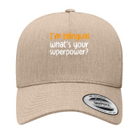 Im Bilingual Whats Your Superpower T Shirt Yupoong Trucker Cap | Artistshot