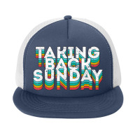 Taking Back Sunday Funny Sayings Cool Sunday Humor Novelty Foam Snapback Hat | Artistshot