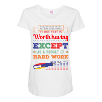 Nothing Ever Comes To One That Is Worth Having Maternity Scoop Neck T-shirt | Artistshot