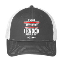 I'm An I Knock People Out For An Anesthesiologist Premium Pa Trucker Cap | Artistshot