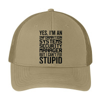 I Cant Fix Stupid   Information Systems Security Manager Pa Trucker Cap | Artistshot