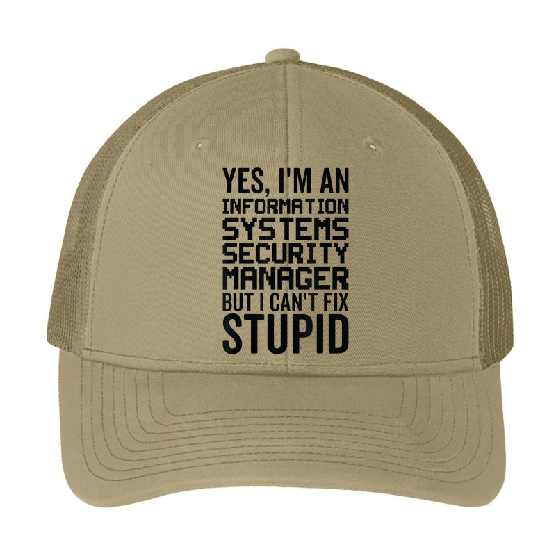 I Cant Fix Stupid   Information Systems Security Manager Pa Trucker Cap by Newdesigns | Artistshot