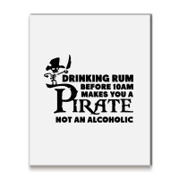 Drinking Rum Before 10 Am Makes You A Pirate Metal Print Vertical | Artistshot