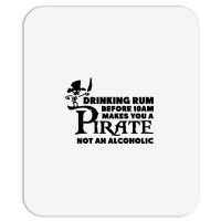 Drinking Rum Before 10 Am Makes You A Pirate Mousepad | Artistshot