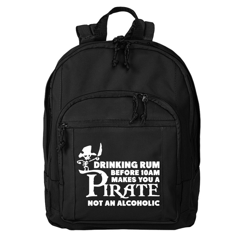 Drinking Rum Before 10 Am Makes You A Pirate Basic Backpack | Artistshot