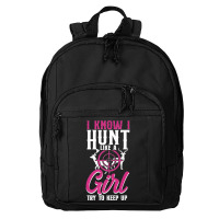 Buck Deer Hunting Hunter Girl Vintage I Know I Hunt Like A Premium Basic Backpack | Artistshot