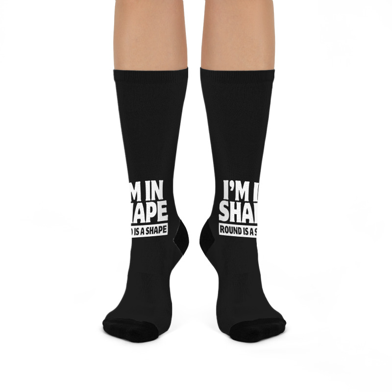 I Am In Shape Round Is A Shape Crew Socks | Artistshot