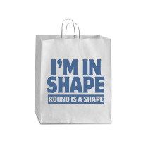 I Am In Shape Round Is A Shape Queen Paper Bag - 16 X 6 X 19 1/4 | Artistshot