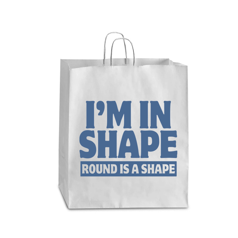 I Am In Shape Round Is A Shape Queen Paper Bag - 16 X 6 X 19 1/4 | Artistshot