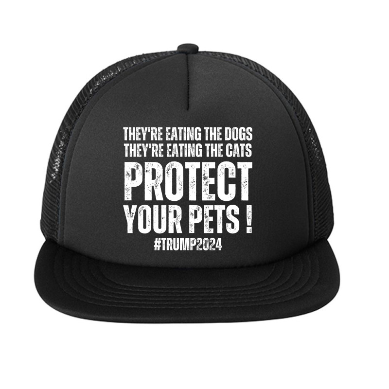 Protect Your Pets Trump 2024 Foam Snapback Hat | Artistshot