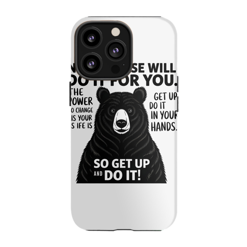 Quotes No One Else Will Do It For You Iphone 13 Pro Case | Artistshot