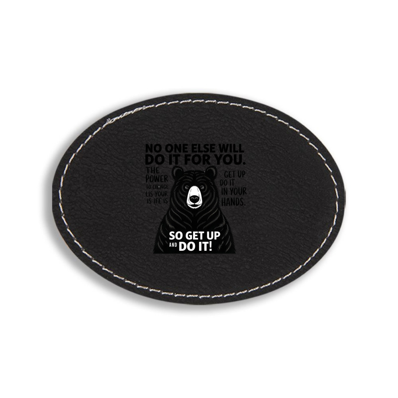 Quotes No One Else Will Do It For You Oval Leatherette Patch | Artistshot