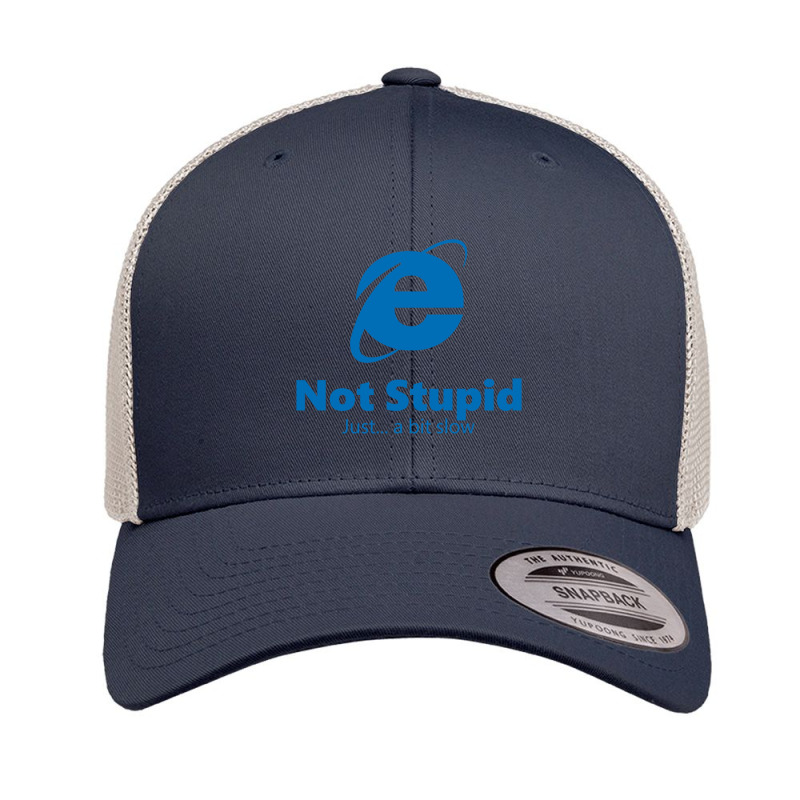 Internet Explorer - Not Stupid, Just A Bit Slow Retro Trucker Cap by cm-arts | Artistshot