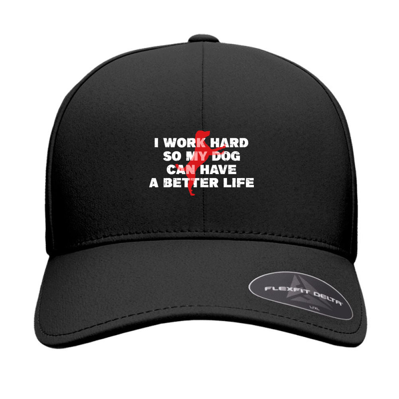 I Work Hard So My Dog Can Have A Better Life Funny Saying Seamless Cap by Kanmopsuk45 | Artistshot