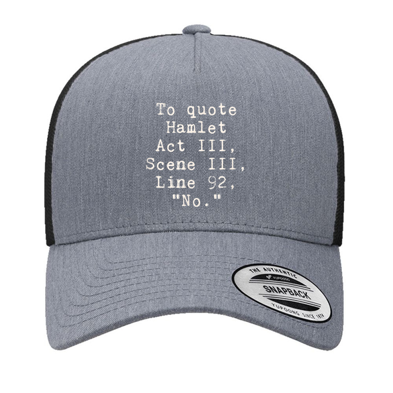 To Quote Hamlet Act Iii Scene Iii Line 92 No Funny Literary Yupoong Trucker Cap | Artistshot