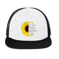 It_s Fine I_m Fine Everything Is Fine Sunflower Foam Snapback Hat | Artistshot