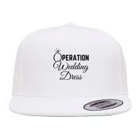 Wedding Dress Shopping Operation Wedding Dress 5 Panel Snapback Cap | Artistshot