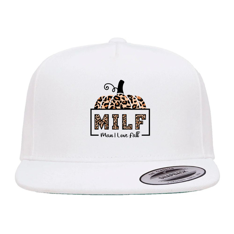 Milf Man I Love Fall Funny Woman Autumn Seasons Lover Sweatshirt 5 panel snapback cap by cm-arts | Artistshot