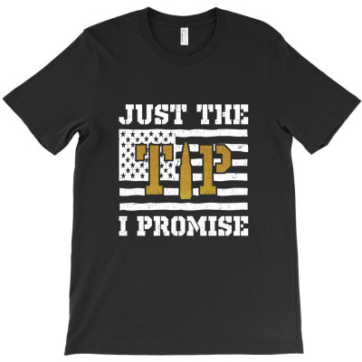 Funny Just The Tip I Promise T-shirt Designed By Audrez