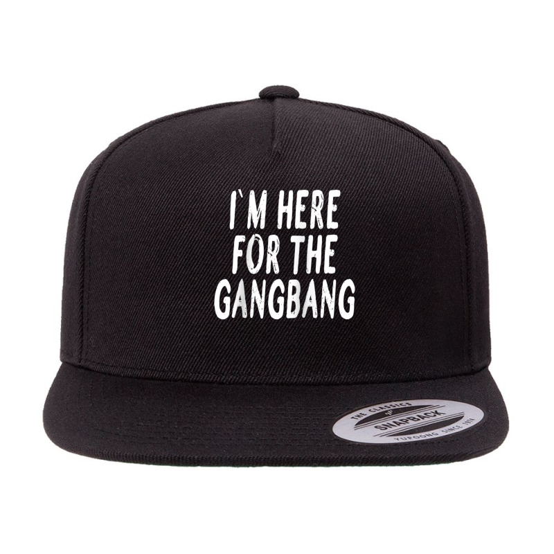 I'm Here For The Gangbang Raglan Baseball Tee 5 Panel Snapback Cap | Artistshot