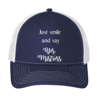 Just Smile And Say Yes, Mistress, Bdsm Dominant Pa Trucker Cap | Artistshot