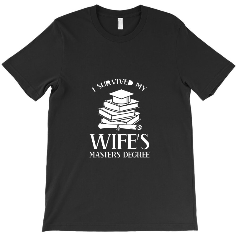 I Survived My Wife's Masters Degree Graduation Book Lovers T-Shirt by kamandhani | Artistshot